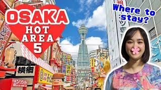 Where to Stay in OSAKA JAPAN | 5 Areas to Stay Hotel