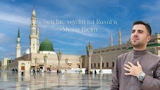 Mesut Biçim - Sen hiç sevdin mi Rasûl'ü @Zahidar