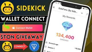 Sidekick Airdrop Wallet Connect | TON Giveaway Distribution | Withdraw New Update