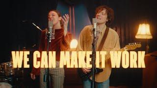 We Can Make it Work - SCOTT & LILA - Live Session