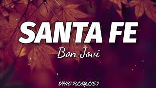 Bon Jovi - Santa Fe (Lyrics)