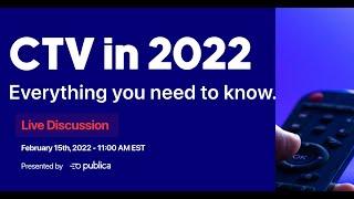 CTV in 2022 - Everything you need to know, presented by Publica