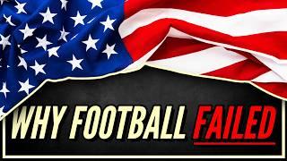 Why Football Failed in America