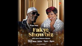 FAKYE SHOWBIZ WITH AMA ODUMA ODOOM and SHATTA WALE  23-10-24