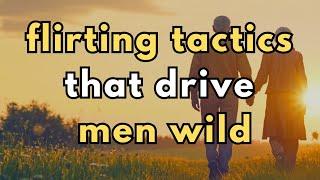 Flirting Tactics That Drive Men Wild – 7 Effective Tips for Women