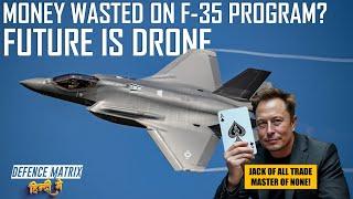 Money wasted on F-35 Program |  Future is drone! | हिंदी में