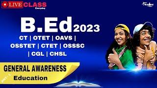 BED LIVE CLASS  | GENERAL AWARENESS part -1 | OTET | CTET | EDUCATION