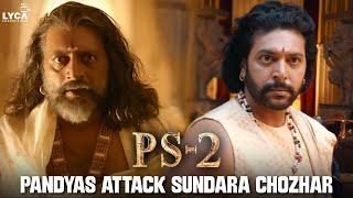 Pandyas Attack Sundara Chozhar | PS 2 | Vikram | Aishwarya Rai | Jayam Ravi | Karthi | Lyca