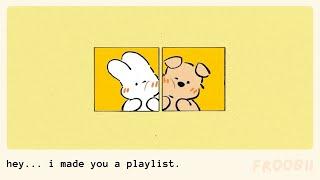 i made you a playlist