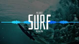 ⭕⭕⭕ MR.CHEEZ - SURF! (ORGINAL MIX) ⭕⭕⭕ PREMIERA ! FREE DOWNLOAD !