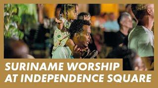 LIVE WORSHIP in Suriname · Presence Worship on the Streets · Onafhankelijkheidsplein Paramaribo