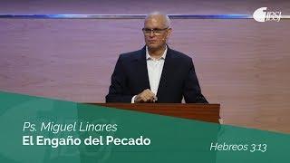 "El Engaño del Pecado" Hebreos 3:13  |  Ps. Miguel Linares