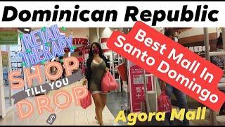 Agora Mall & Blue Mall - SANTO DOMINGO DOMINICAN REPUBLIC || 4K WALK  - PHILLY DOM