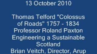 Thomas Telford "Colossus of Roads" 1757 - 1834 and Engineering a Sustainable Scotland