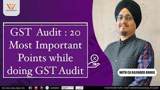 GST Audit : 20 Most important Points while doing GST Audit