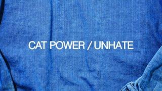 Cat Power - Unhate (Official Audio)