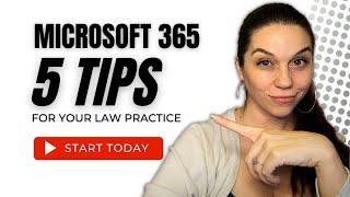 5 Tips for your Law Practice in Microsoft 365 / Own your data & technology (Start Today)