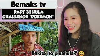 Bemaks tv- Part 31 Hula Challenge "POKEMON" HAHA TAWA MALALA BAKIT ITO PINAHULA  II REACTION VIDEO