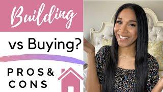 Building vs Buying a House - Pros and Cons of Each!