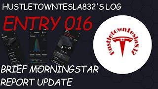 HUSTLETOWNTESLA832'S LOG: ENTRY 016 BRIEF MORNINGSTAR REPORT UPDATE