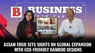 Assam Ergo Sets Sights On Global Expansion With Eco-Friendly Bamboo Designs