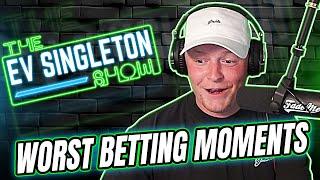 The WORST Sports Betting Losses EVER... | The Ev Singleton Show