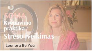 Leonora Be You SOMA Breath praktika streso įveikimui