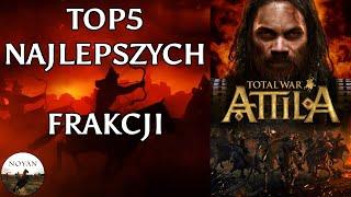 Top 5 Najlepszych Frakcji w Total War: ATTILA