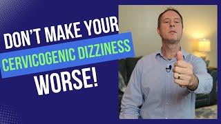 Amazingly Dumb Exercises for Cervicogenic Dizziness |Vertigo. Avoid These At All Costs!