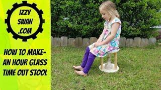 How to make an hour glass time out stool | Izzy Swan