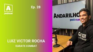 Luiz Victor Rocha - Karate Combat (Andarilho Podcast #28)