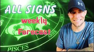 All Signs - WEEKLY FORECAST