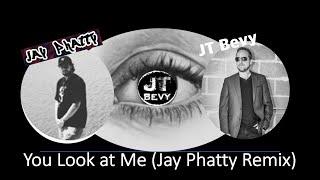 You Look at Me (Jay Phatty Mix)