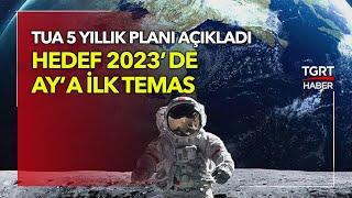 Türkiye Uzay Ajansı Gaza Bastı - 5 Yıllık Stratejik Plan Açıklandı - TGRT Haber