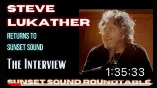 Steve Lukather !!! The Interview.  Sunset Sound Roundtable