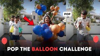 POP THE BALLOON  #challenge #poptheballoon