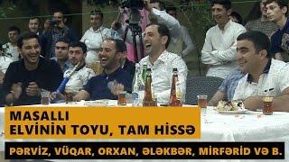 Masallı, Elvinin toyu 2016 / Tam hissə / Meyxana