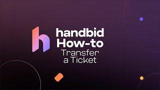 How to Transfer a Ticket in Handbid | Handbid How-To