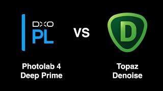 DxO Deep Prime vs Topaz Denoise: Noise Reduction Showdown!