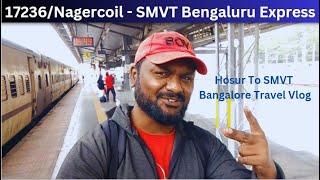 17236 Nagercoil SMVT Bengaluru Express | Hosur To SMVT Bengaluru Travel Vlog