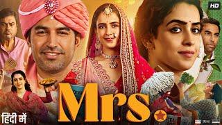 Mrs Full Movie 2025 | Sanya Malhotra | Nishant Dahiya | Loveleen Mishra | Kanwaljit | Review & Facts