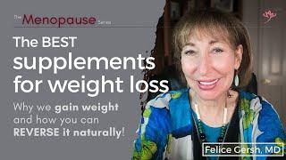 The BEST supplements for weight loss: Why we gain weight & how to REVERSE it | Felice Gersh, MD