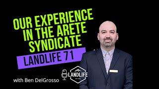 LandLife 71: Our Experience With The Arete Syndicate