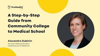 A Step-by-step Guide from Community College to Medical School - Alexandra Dubinin, MS IV