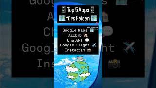 Top 5 Reise-Apps ️ #reisen #reisetipps #reisetipp #reiseinspiration #reise #apps #digitales #fyp