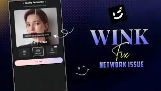 Wink App Network Issues Problem Solve | How To Fix Network Issue in wink