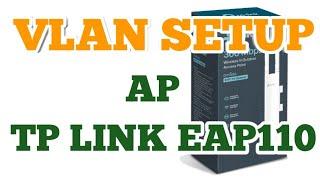 PAANO I SETUP NG VLAN ANG TP LINK EAP110 /PinoyTV