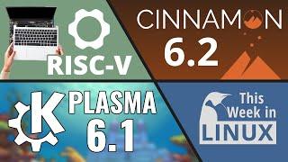 KDE Plasma 6.1, Cinnamon Desktop, RISC-V Framework Laptop & more Linux news