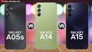 Galaxy A05s vs Galaxy A14 vs Galaxy A15 || Price  Full Comparison Video  Which one is Better?