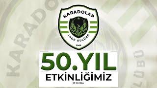 KARADOLAP SPOR KULÜBÜ 50.YIL GECESİ